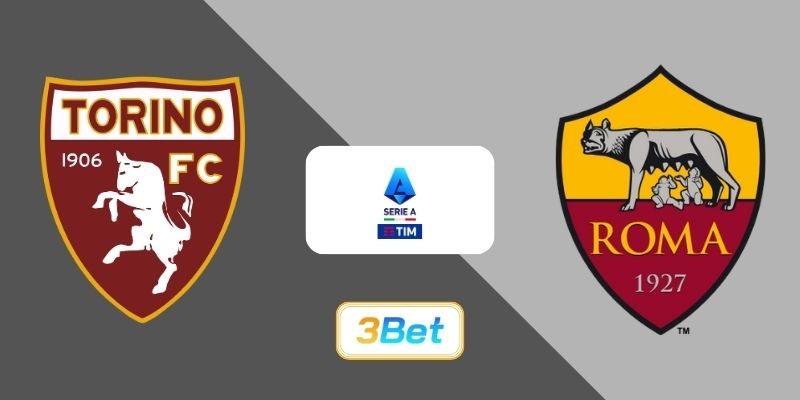 3BET Soi kèo Torino vs AS Roma 00h00 ngày 19/01/2026 - Serie A