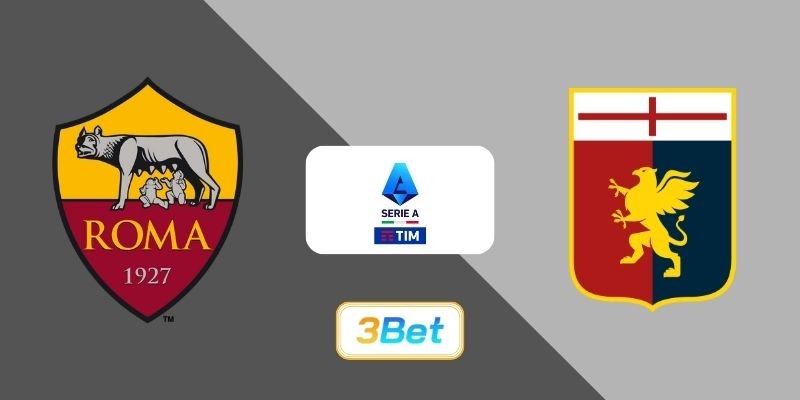 3BET Soi kèo AS Roma vs Genoa 02h45 ngày 30/12/2025 - Serie A