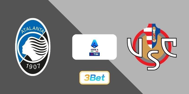 3BET Soi kèo Atalanta vs Cremonese 00h30 ngày 10/02/2026 - Serie A