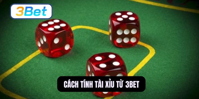 3BET Cách tính tài xỉu dễ hiểu - công thức chơi tối ưu cho người mới