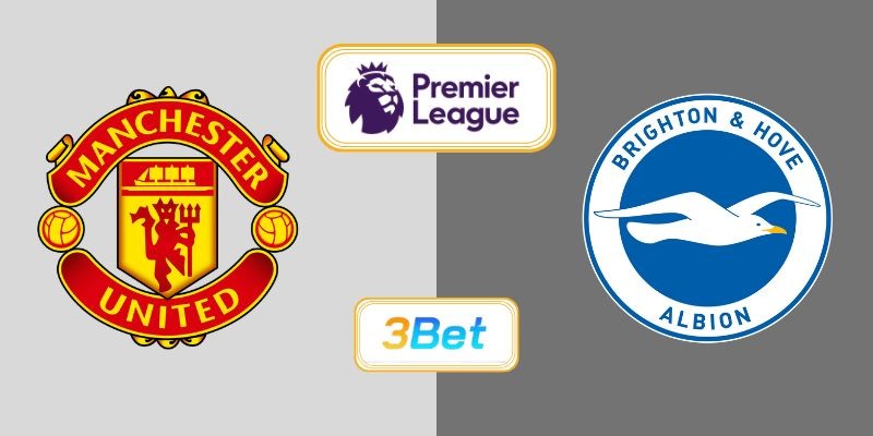 3BET Soi kèo Man United vs Brighton 23h30 ngày 25/10/2025 - Premier League