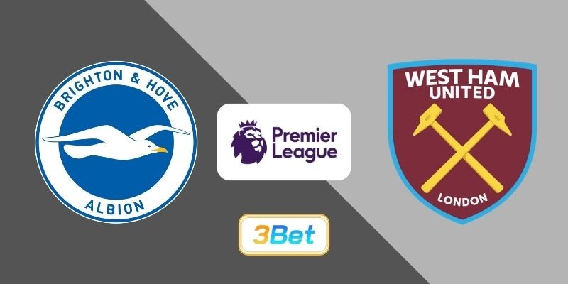 3BET Soi kèo Brighton vs West Ham 21h00 ngày 07/12/2025 - Premier League