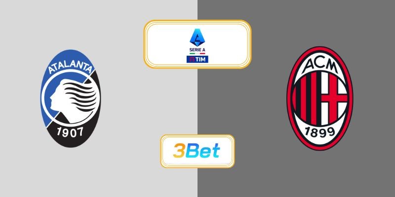 3BET Soi kèo Atalanta vs AC Milan 02h45 ngày 29/10/2025 - Serie A