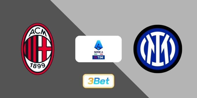 3BET Soi kèo AC Milan vs Inter Milan 02h45 ngày 09/03/2026 - Serie A