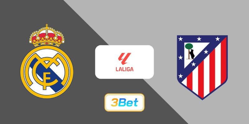 3BET Soi kèo Real Madrid vs Atletico Madrid 03h00 ngày 23/03/2026 - La Liga