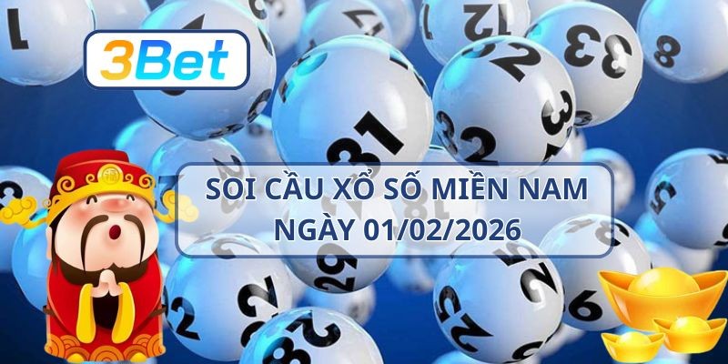 3BET Soi cầu XSMN ngày 01/02/2026 - Bắt số đẹp đầu tháng cùng 3BET